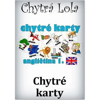 Anglický jazyk Chytrá Lola - Chytré karty - Angličtina 4 (CK04)