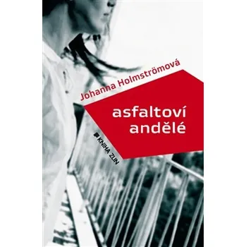Asfaltoví andělé - Johanna Holmströmová