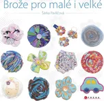 Brože pro malé i velké - Šárka Pavličová