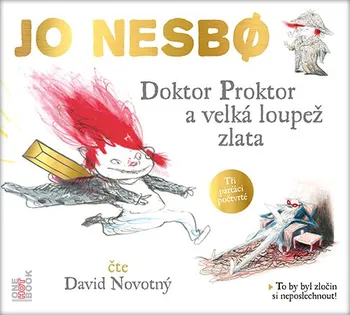 Doktor Proktor a velká loupež zlata - Jo Nesbo (čte David Novotný) [CD]