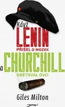 Když Lenin přišel o mozek a Churchill…