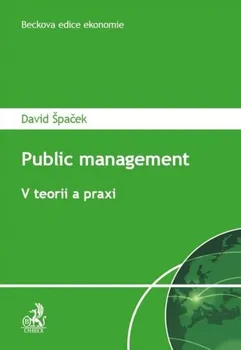 Public Management: V teorii a praxi - David Špaček