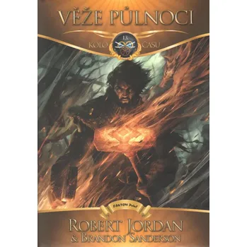 Kolo času 13: Věže půlnoci - Robert Jordan, Brandon Sanderson Kolo času 13: Věže půlnoci - Robert Jordan, Brandon Sanderson