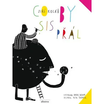 Poezie Co by sis přál - Petr Šrámek, David Böhm, Jiří Kolář