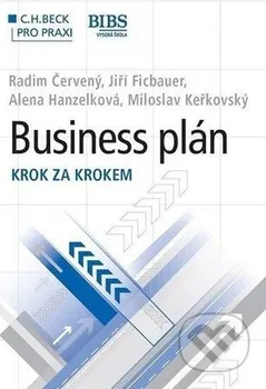 Business plán: Krok za krokem - Radim Červený, Alena Hanzelová, Jiří Ficbauer