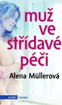 Muž ve střídavé péči - Alena Müllerová