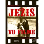 Ježiš vo filme: Prvých sto rokov a viac - W. Barnes Tatum (SK)