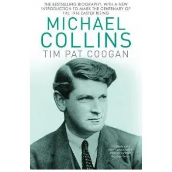 Literární biografie Michael Collins - Coogan, Tim Pat