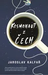 Kosmonaut z Čech - Jaroslav Kalfař…