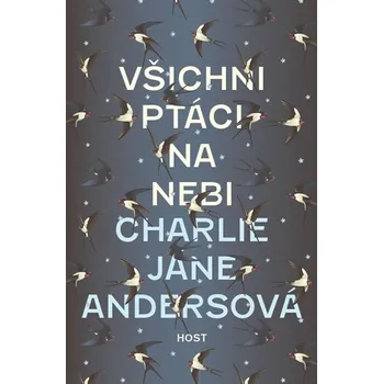 Všichni ptáci na nebi - Charlie Jane Andersová