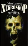 Nekroskop XIII.: Mstitelé - Brian…