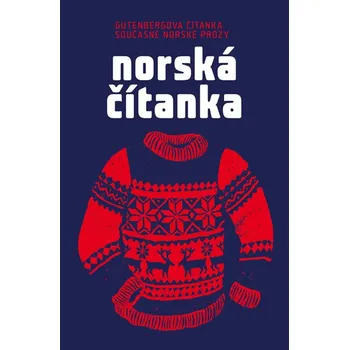 Norská čítanka: Gutenbergova čítanka současné norské prózy - Barbora Grečnerová