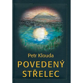 Literární biografie Povedený střelec - Petr Klouda