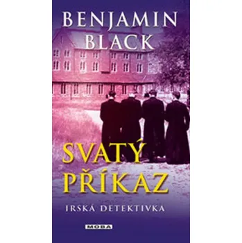 Svatý příkaz - Benjamin Black
