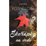 Skořápky na vodě - Jarmila Pospíšilová