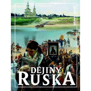Dějiny Ruska - Kateřina Hloušková a kol. (2022, pevná)