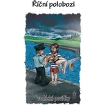Říční polobozi: Vodácké povídky -…