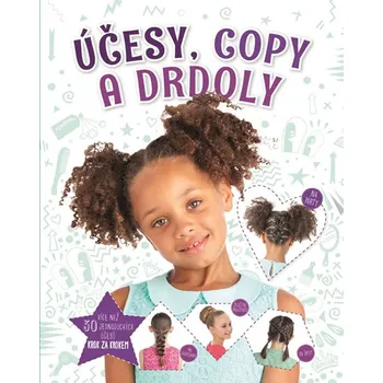 Účesy, copy a drdoly: Více než 30 jednoduchých účesů krok za krokem - Joël Benjamin