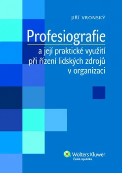 Osobní rozvoj Profesiografie a její praktické využití při řízení lidských zdrojů v organizaci - Jiří Vronský