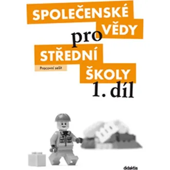 Společenské vědy pro střední školy 1: pracovní sešit - D. Denglerová, H. Doležalová, V. Kirchnerová, R. Kundt, J. Němec, M. Štěpánková, Z. Vykoukalová