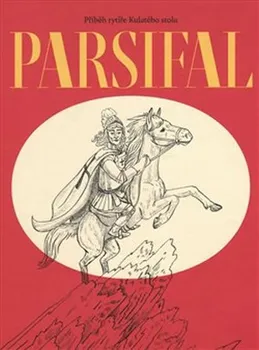 Parsifal: Příběh rytíře Kulatého stolu - Tomáš Vondrovic