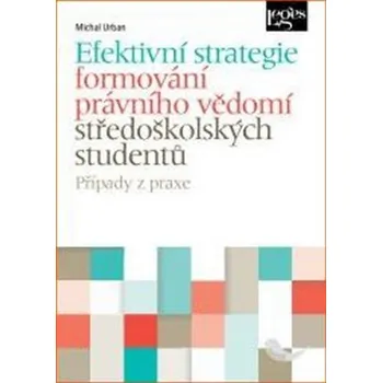 Efektivní strategie formování právního vědomí středoškolských studentů - Michal Urban