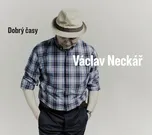 Dobrý časy - Václav Neckář