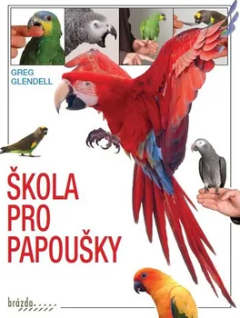 Chovatelství Škola pro papoušky - Greg Glendell