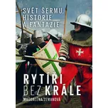 Rytíři bez krále: Svět šermu, fantazie…