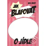 Jak blafovat o jídle - Neil Davey
