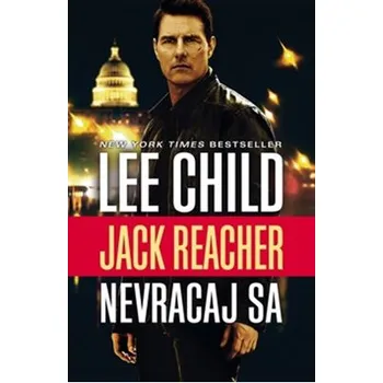 Jack Reacher: Nevracaj sa - Lee Child (SK) Jack Reacher: Nevracaj sa - Lee Child (SK)