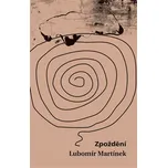 Zpoždění - Lubomír Martínek
