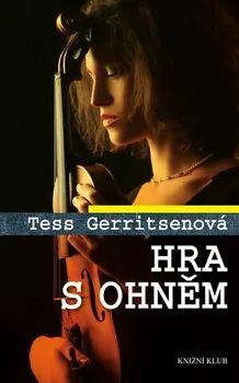Hra s ohněm - Tess Gerritsen