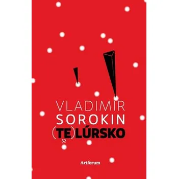 Telúrsko - Vladimír Sorokin