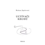 Uctívači kruhů - Božena Správcová