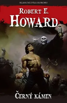 Černý kámen Robert E. Howard (2016, brožovaná)
