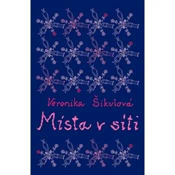 Místa v síti - Veronika Šikulová