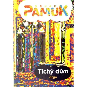 Tichý dům - Orhan Pamuk