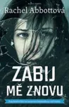 Zabij mě znovu - Rachel Abbottová