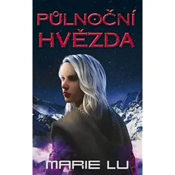 Půlnoční hvězda - Marie Lu