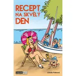 Recept na skvělý den - Libuše Palková