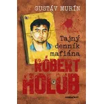 Tajný denník mafiána Róbert Holub -…