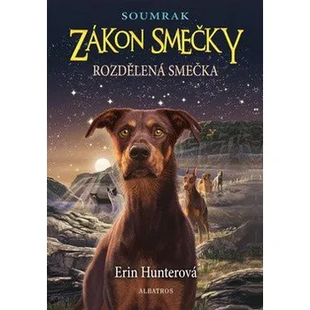 Zákon smečky: Rozdělená smečka - Erin Hunter