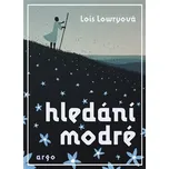 Hledání modré - Lois Lowryová