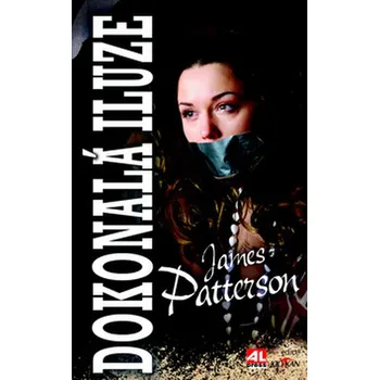 Dokonalá iluze - James Patterson