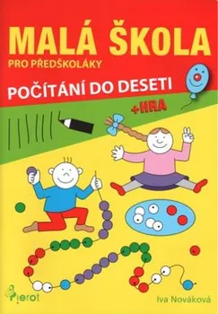 Předškolní výuka Malá škola pro předškoláky: Počítání do 10 - Iva Nováková