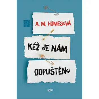 Kéž je nám odpuštěno - A. M. Homes