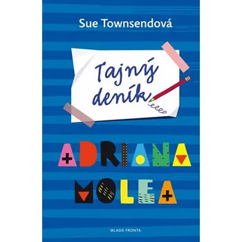 Tajný deník Adriana Molea - Sue Townsend