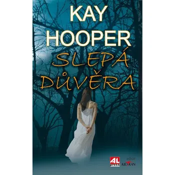 Slepá důvěra - Kay Hooper