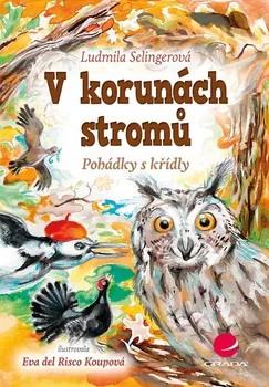 V korunách stromů: Pohádky s křídly [e-kniha]- Selingerová Ludmila, Koupová Eva